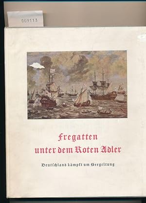 Fregatten unter dem roten Adler - Deutschland kämpft um Seegeltung