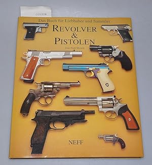 Revolver und Pistolen - Das Buch für Liebhaber und Sammler