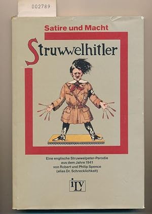 Bild des Verkäufers für Satire und Macht - Struwwelhitler - Eine englische Struwwelpeter-Parodie aus dem Jahre 1941 zum Verkauf von Lutz Heimhalt