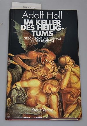 Bild des Verkufers fr Im Keller des Heiligtums - Geschlecht und Gewalt in der Religion zum Verkauf von Buchhandlung Lutz Heimhalt