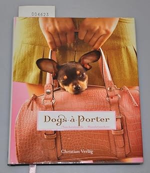 Dogs-a-Porter - Taschenhunde - Hundetaschen