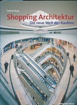 Shopping Architektur - Die neue Welt des Kaufens