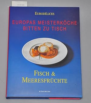 Europas Meisterköche bitten zu Tisch - Fisch und Meeresfrüchte