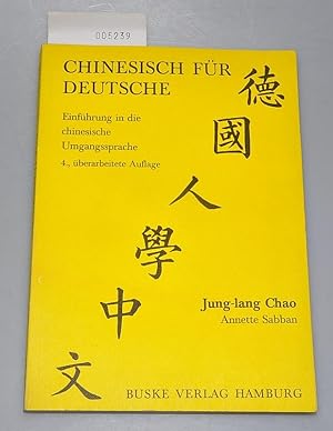 Seller image for Chinesisch fr Deutsche - Einfhrung in die chinesische Umgangssprache for sale by Buchhandlung Lutz Heimhalt