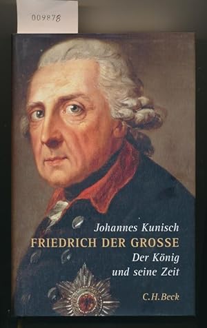 Bild des Verkufers fr Friedrich der Grosse - Der Knig und seine Zeit zum Verkauf von Buchhandlung Lutz Heimhalt