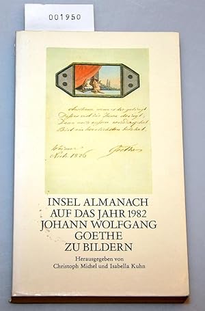 Seller image for Insel Almanach auf das Jahr 1982 Johann Wolfgang Goethe zu Bildern for sale by Buchhandlung Lutz Heimhalt