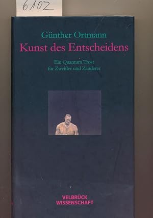 Bild des Verkufers fr Kunst des Entscheidens - Ein Quantum Trost fr Zweifler und Zauderer zum Verkauf von Buchhandlung Lutz Heimhalt