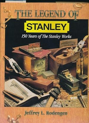 The Legend of Stanley - 150 Years of the Stanley Works