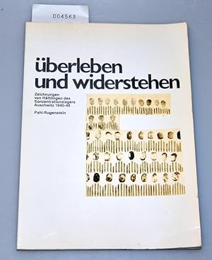 Überleben und widerstehen - Zeichnungen von Häftlingen des Konzentrationslagers Auschwitz 1940 - 46