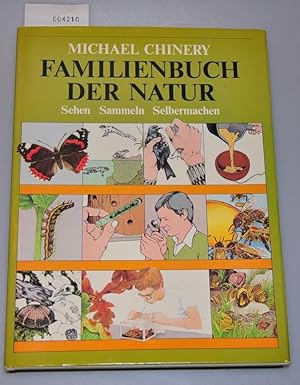 Bild des Verkufers fr Familienbuch der Natur - Sehen, Sammeln, Selbermachen zum Verkauf von Buchhandlung Lutz Heimhalt