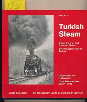 Seller image for Turkish Steam - unter Stern und Halbmond - Dampflokomotiven in der Trkei for sale by Buchhandlung Lutz Heimhalt