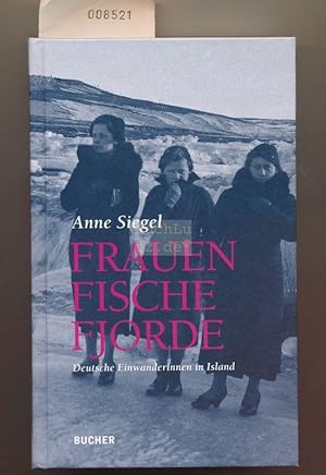 Bild des Verkufers fr Frauen Fische Fjorde - Deutsche Einwanderinnen in Island zum Verkauf von Buchhandlung Lutz Heimhalt