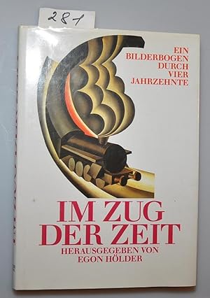 Immagine del venditore per Im Zug der Zeit - Ein Bilderbogen durch vier Jahrzehnte venduto da Buchhandlung Lutz Heimhalt
