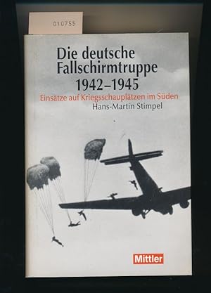 Immagine del venditore per Die deutsche Fallschirmtruppe 1942-1945 - Einstze auf Kriegsschaupltzen im Sden venduto da Buchhandlung Lutz Heimhalt