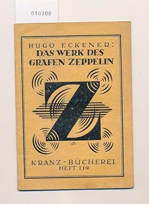 Das Werk des Grafen Zeppelin - Kranz Bücherei Heft 114