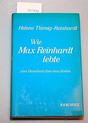 Bild des Verkufers fr Wie Max Reinhardt lebte - eine Handbreit ber dem Boden zum Verkauf von Buchhandlung Lutz Heimhalt