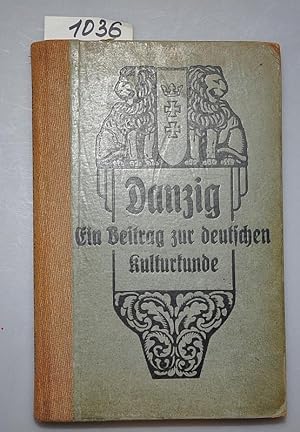 Danzig - Ein Beitrag zur deutschen Kulturkunde