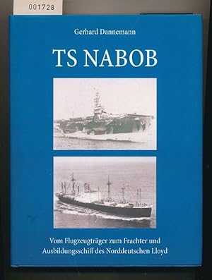 Seller image for TS Nabob - Vom Flugzeugtrger zum Frachter und Ausbildungschiff des Norddeutschen Lloyd for sale by Buchhandlung Lutz Heimhalt