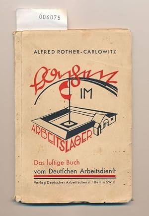 Lachen im Arbeitslager - Das lustige Buch vom Deutschen Arbeitsdienst