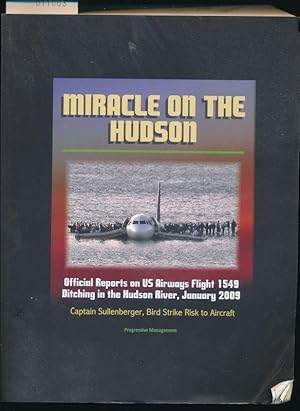 Miracle on the Hudson - Official Reports un US Airways Flight 1549 Ditching in the Hudson River, ...