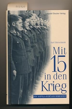 Mit 15 in den Krieg - Ein Napola-Schüler berichtet