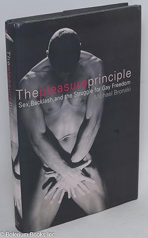 Seller image for The Pleasure Principle: sex, backlash, and the struggle for gay freedom for sale by Bolerium Books Inc.