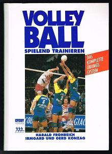 Volleyball spielend trainieren: Das komplette Übungssystem. -