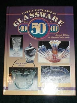 Collectible Glassware from the 40S, 50S, and 60s: An Illustrated Value Guide