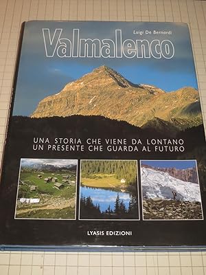 Image du vendeur pour Valmalenco: Una Storia Che Viene Da Lontano Un Presente Che Guarda Al Futuro (Italian Region of Lombardy) mis en vente par rareviewbooks
