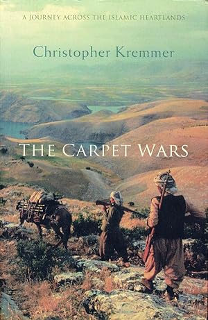 The Carpet Wars: A Journey Across the Islamic Heartlands