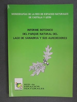 Seller image for INFORME BOTNICO DEL PARQUE NATURAL DEL LAGO DE SANABRIA Y SUS ALREDEDORES. Monografas de la red de espacios naturales de Casti for sale by LIBRERIA AZACAN