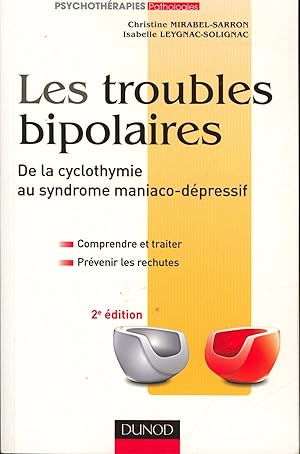 Bild des Verkufers fr Les troubles bipolaires.,De la cyclothymie au syndrome maniaco-dpressif. Compendre et traiter. Prevenir les rechutes., zum Verkauf von Antiquariat Kastanienhof