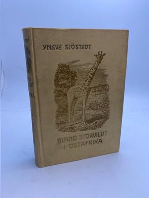Bild des Verkufers fr Bland storvildt i Ostafrika. Jakt-, natur- och djurlifsskildringar frn en zoologisk resa till Kilimandjaro, Afrikas hgsta berg, dess systerberg Meru och kringliggande massaistpper. zum Verkauf von Rnnells Antikvariat AB