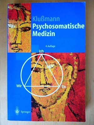 Psychosomatische Medizin. Ein Kompendium für alle medizinischen Teilbereiche. Mit einem Geleitwor...