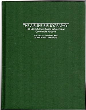 The Airline Bibliography: The Salem College Guide to Sources on Commercial Aviation : Airliners a...