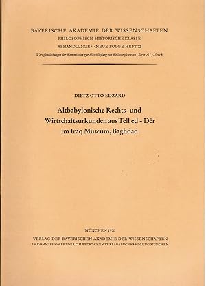 Bild des Verkufers fr Altbabylonische Rechts- und Wirtschaftsurkunden aus Tell ed-Der im Iraq Museum, Baghdad (Bayerische Akademie der Wisstenschaften. Philosophisch-historische Klasse : Abhandlungen neue Folge : Heft 72). zum Verkauf von Antiquariat Martin Barbian & Grund GbR