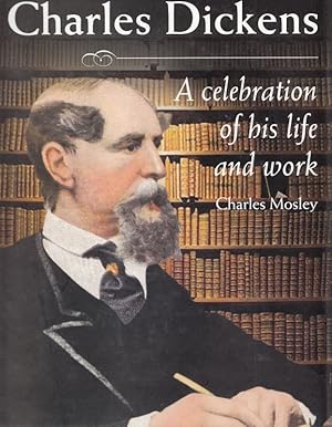 Bild des Verkufers fr Charles Dickens. A celebration of his life and work. zum Verkauf von Antiquariat Bcheretage