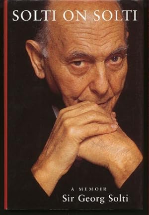 Solti on Solti: a Memoir