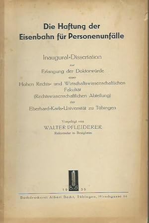 Bild des Verkufers fr Die Haftung der Eisenbahn fr Personenunflle. Dissertation an der Eberhard-Karls-Universitt zu Tbingen, 1935. zum Verkauf von Antiquariat Carl Wegner