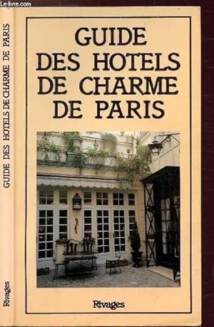 Imagen del vendedor de GUIDE DES HOTELS DE CHARME DE PARIS a la venta por Le-Livre