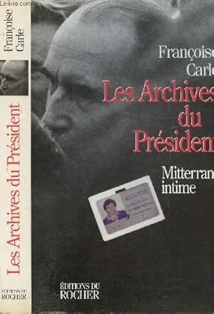 Image du vendeur pour LES ARCHIVES DU PRESIDENT - MITTERRAND INTIME mis en vente par Le-Livre