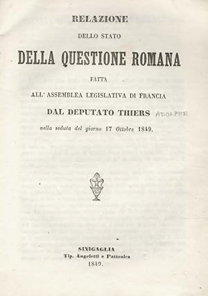 Relazione dello stato della questione romana fatta all'Assemblea legislativa di Francia dal deput...