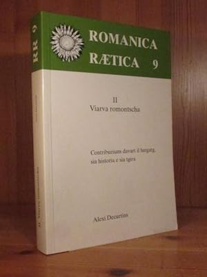 Romanica Raetica 9. II. Viarva romontscha. Contribuziuns davart il lungatg, sia historia e sia tg...