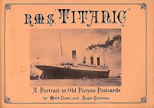 Seller image for R.M.S. "TITANIC", A Portrait in Old Picture Postcards for sale by Jean-Louis Boglio Maritime Books