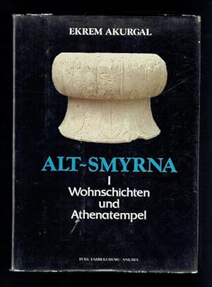 Seller image for Alt-Smyrna I Wohnschichten und Athenatempel (Turk Tarih Kurumu Yayinlari. V. Dizi Sa 40) for sale by Sonnets And Symphonies