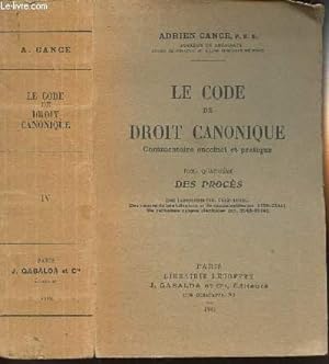 Bild des Verkufers fr LE CODE DE DROIT CANONIQUE - COMMENTAIRE SUCCINCT ET PRATIQUE - TOME QUATRIEME DES PROCES zum Verkauf von Le-Livre