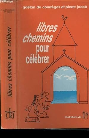Seller image for LIBRES CHEMINS POUR CELEBRER for sale by Le-Livre