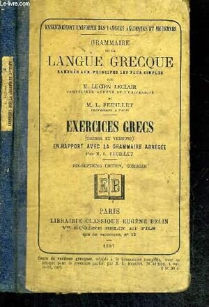 Seller image for GRAMMAIRE DE LA LANGUE GRECQUE RAMENEE AUX PRINCIPES LES PLUS SIMPLES - EXERCICES DE THEMES ET DE VERSIONS SUR LA GRAMMAIRE ABREGEE for sale by Le-Livre