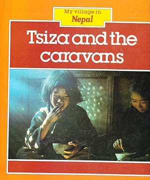 Seller image for Tsiza and the caravans (My village in Nepal) for sale by Nanny's Web