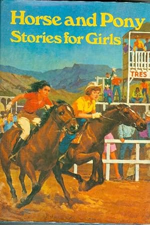 Image du vendeur pour Horse and Pony Stories for Girls mis en vente par Peakirk Books, Heather Lawrence PBFA